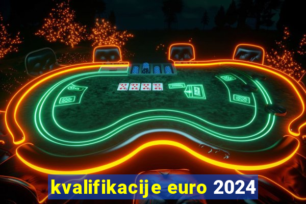 kvalifikacije euro 2024