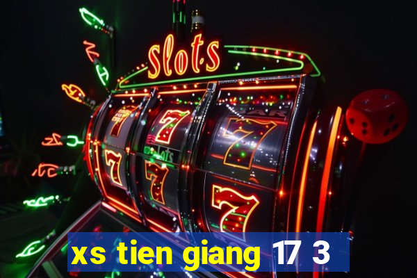 xs tien giang 17 3