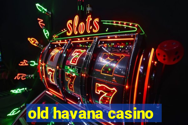 old havana casino