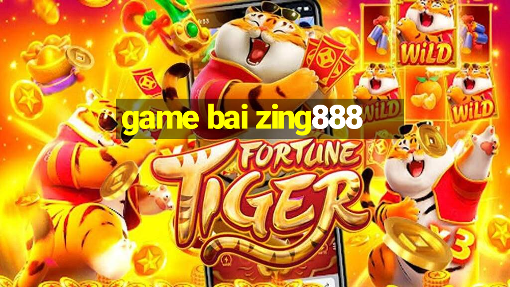 game bai zing888