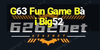 G63 Fun Game Bài Big52