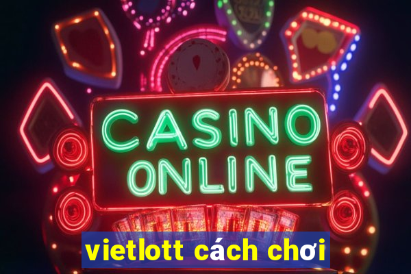 vietlott cách chơi