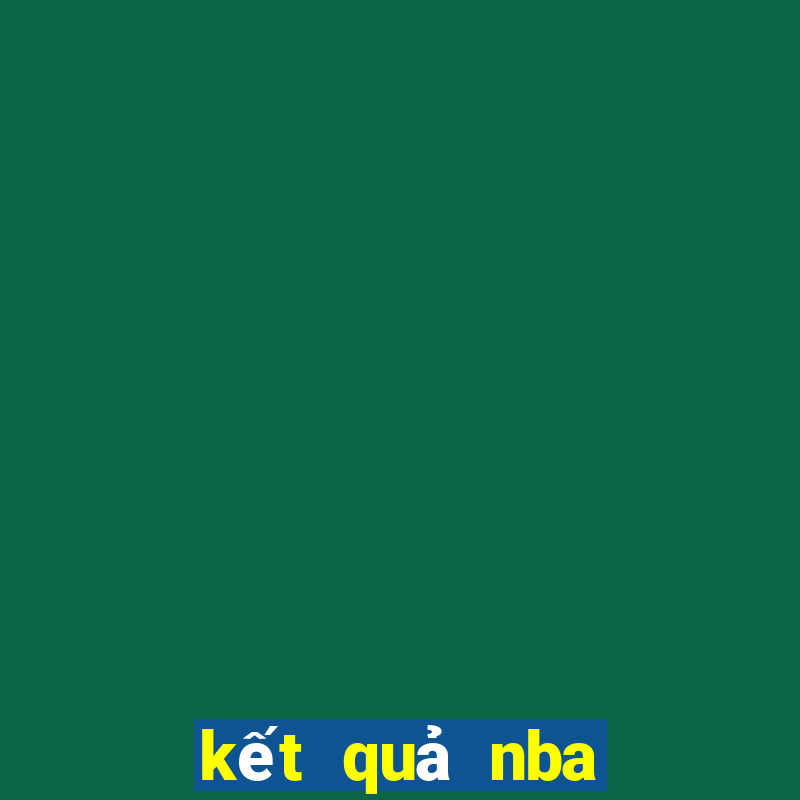 kết quả nba hôm nay