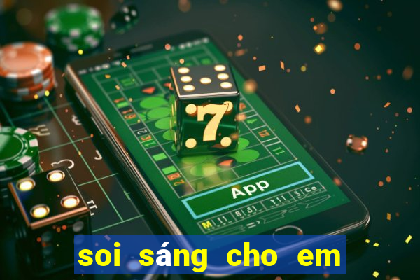 soi sáng cho em tập 6