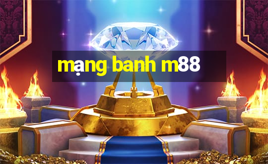 mạng banh m88