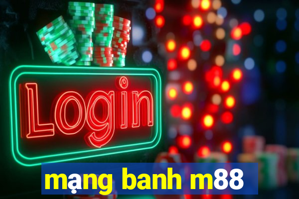 mạng banh m88