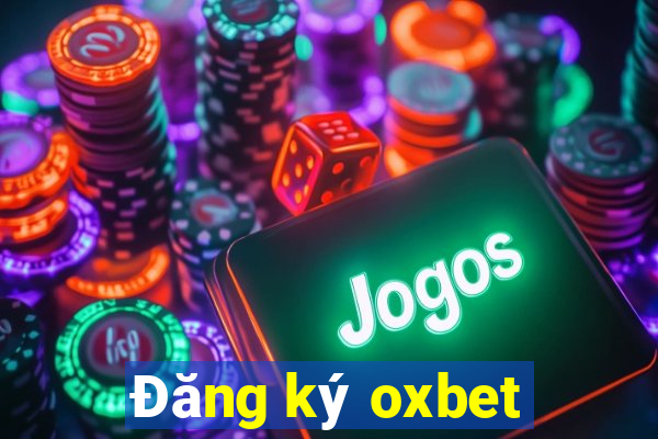 Đăng ký oxbet