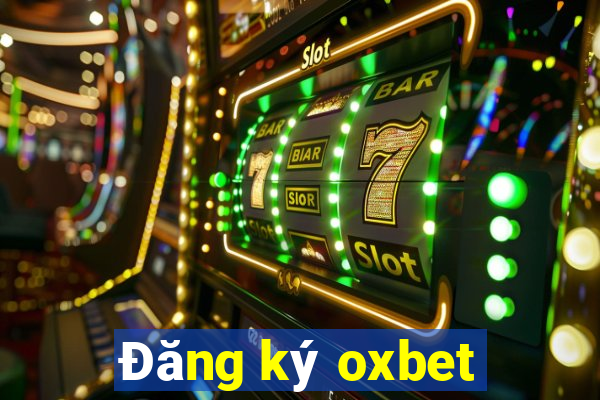 Đăng ký oxbet