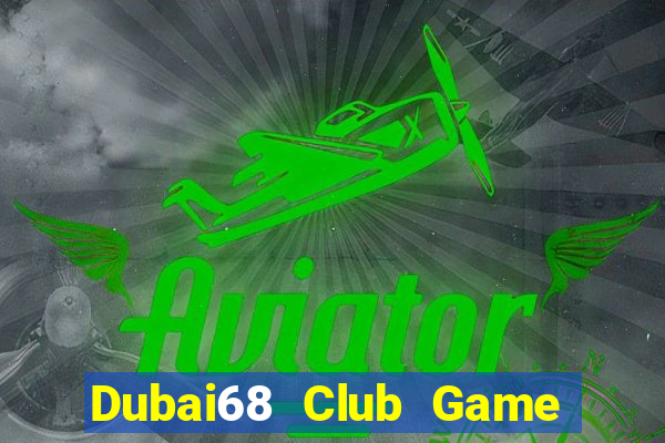 Dubai68 Club Game Bài Tiến Lên