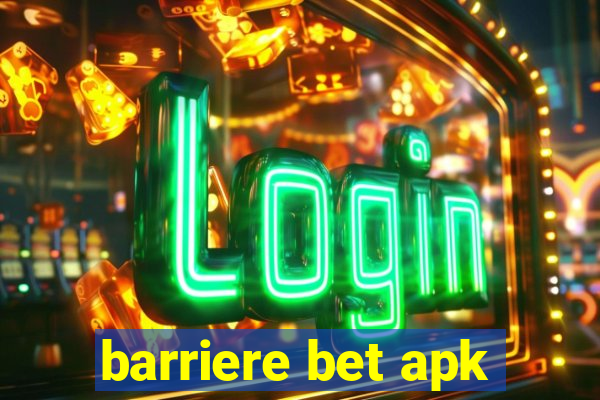 barriere bet apk