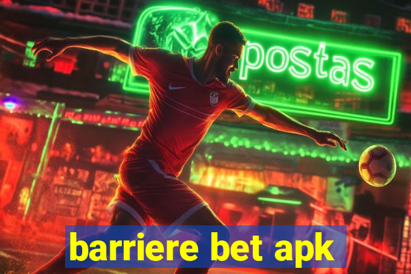 barriere bet apk