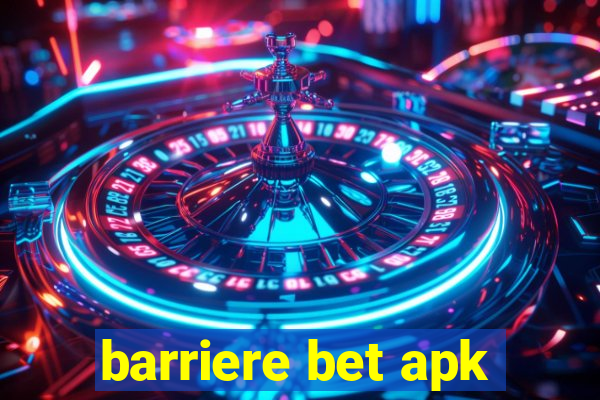 barriere bet apk