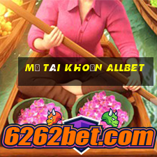 Mở tài khoản allbet