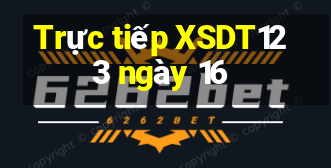 Trực tiếp XSDT123 ngày 16