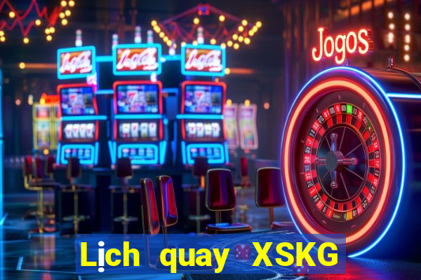 Lịch quay XSKG thứ bảy