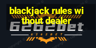 blackjack rules without dealer