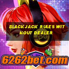 blackjack rules without dealer