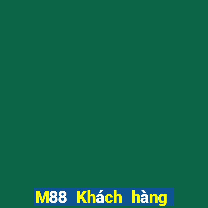 M88 Khách hàng Đinh Long