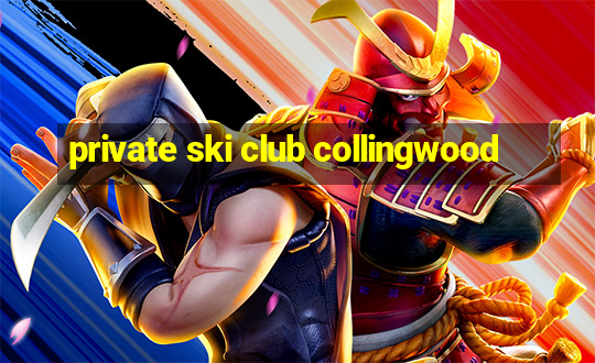 private ski club collingwood