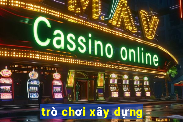 trò chơi xây dựng