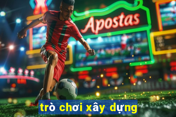 trò chơi xây dựng