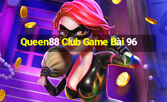 Queen88 Club Game Bài 96