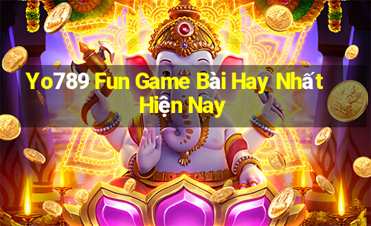 Yo789 Fun Game Bài Hay Nhất Hiện Nay