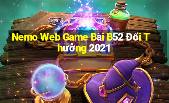 Nemo Web Game Bài B52 Đổi Thưởng 2021