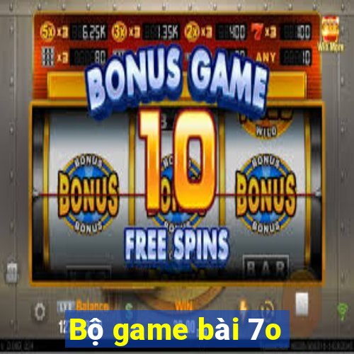 Bộ game bài 7o