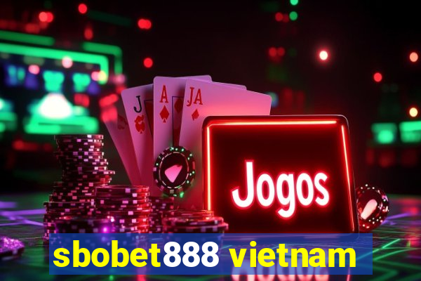 sbobet888 vietnam