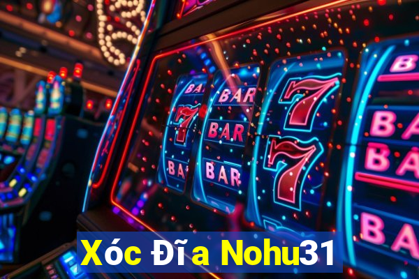 Xóc Đĩa Nohu31