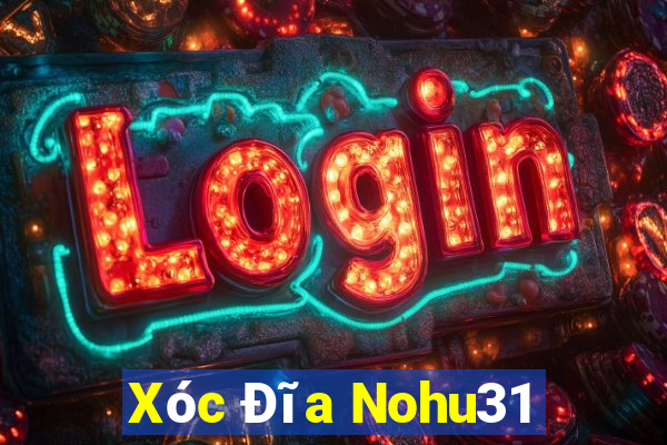 Xóc Đĩa Nohu31