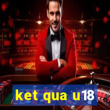 ket qua u18