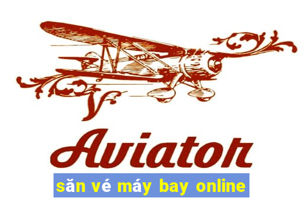 săn vé máy bay online