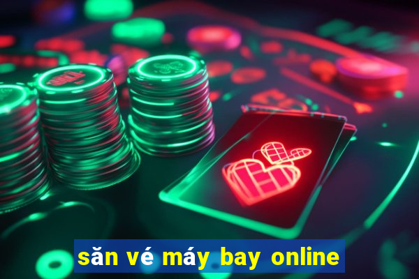 săn vé máy bay online