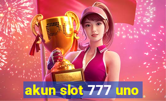 akun slot 777 uno