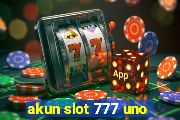 akun slot 777 uno