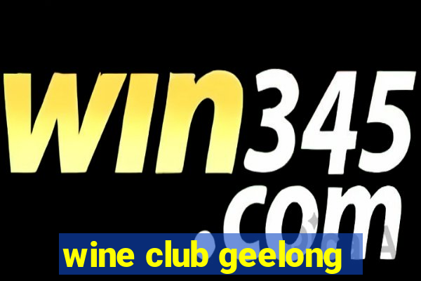 wine club geelong