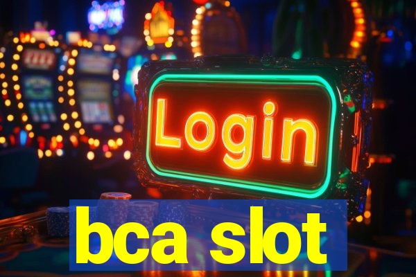 bca slot