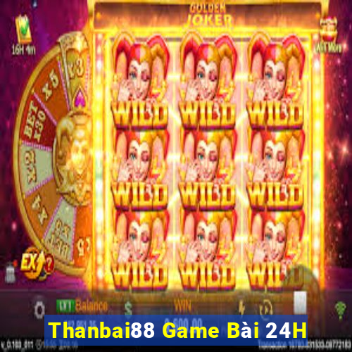 Thanbai88 Game Bài 24H