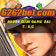 Mio99 Club Game Bài Tứ Sắc