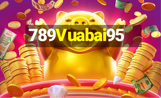 789Vuabai95