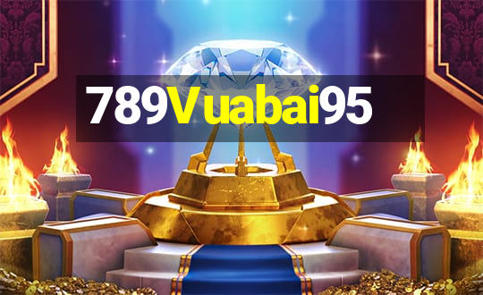 789Vuabai95