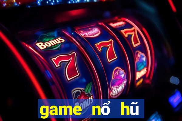 game nổ hũ đổi tiền mặt 2021