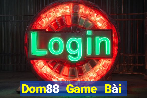 Dom88 Game Bài 888 Casino