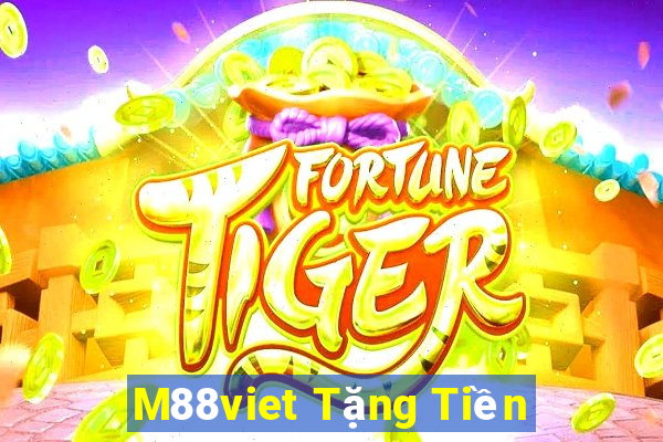 M88viet Tặng Tiền