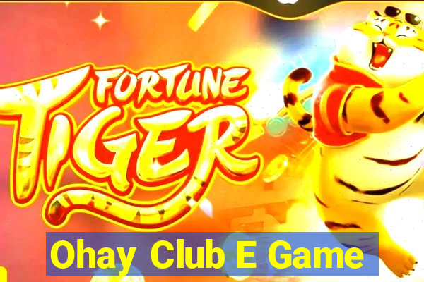 Ohay Club E Game