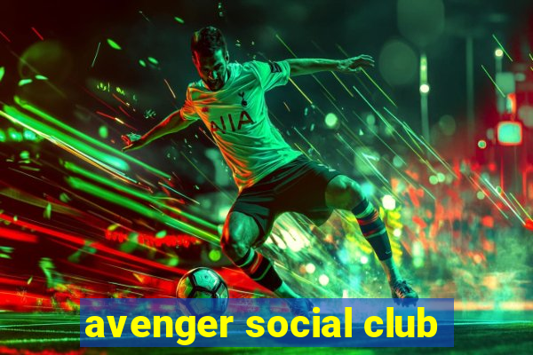 avenger social club