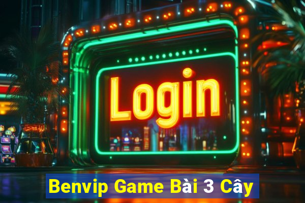 Benvip Game Bài 3 Cây