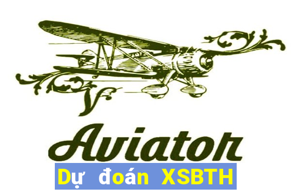 Dự đoán XSBTH thứ hai